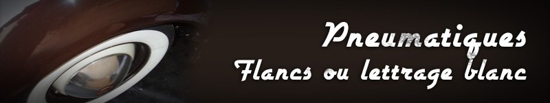 Pneus flancs blancs – Lettrages blancs voitures anciennes